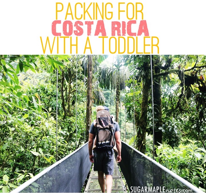 Packing For Costa Rica With A Toddler