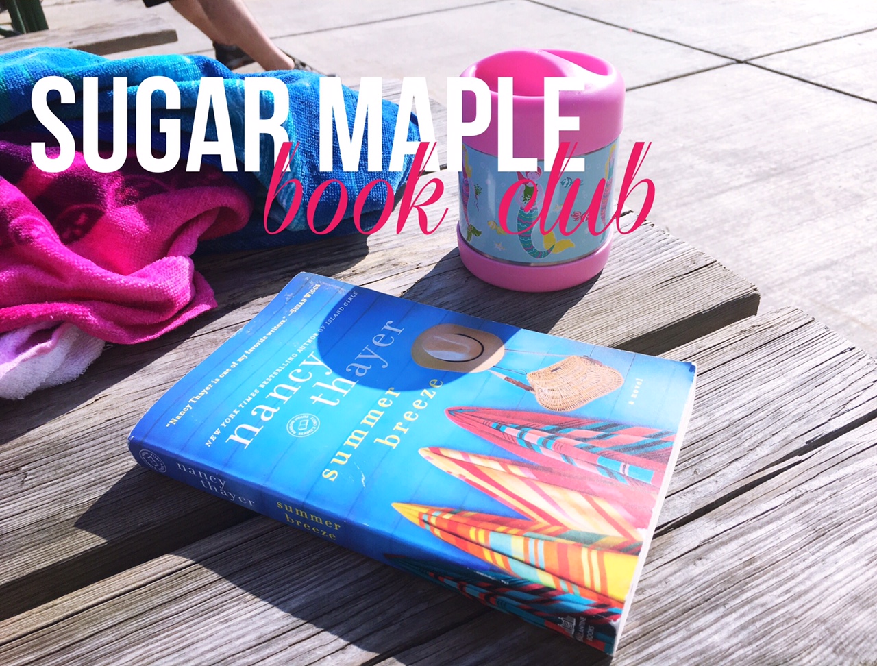 SUGAR MAPLE book club -Summer Breeze by Nancy Thayer - A book club for busy moms (2)